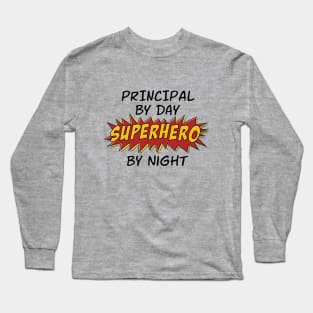 Principal By Day Superhero By Night – T Shirt Long Sleeve T-Shirt
